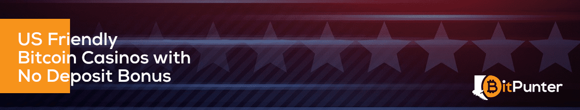 US Friendly Bitcoin Casinos with No Deposit Bonus