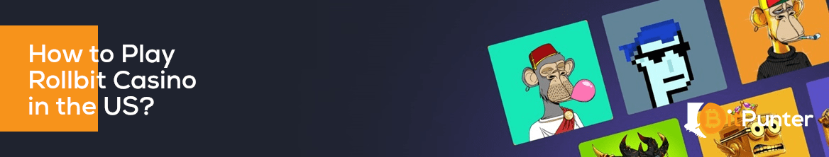 How to Play Rollbit Casino in the US?
